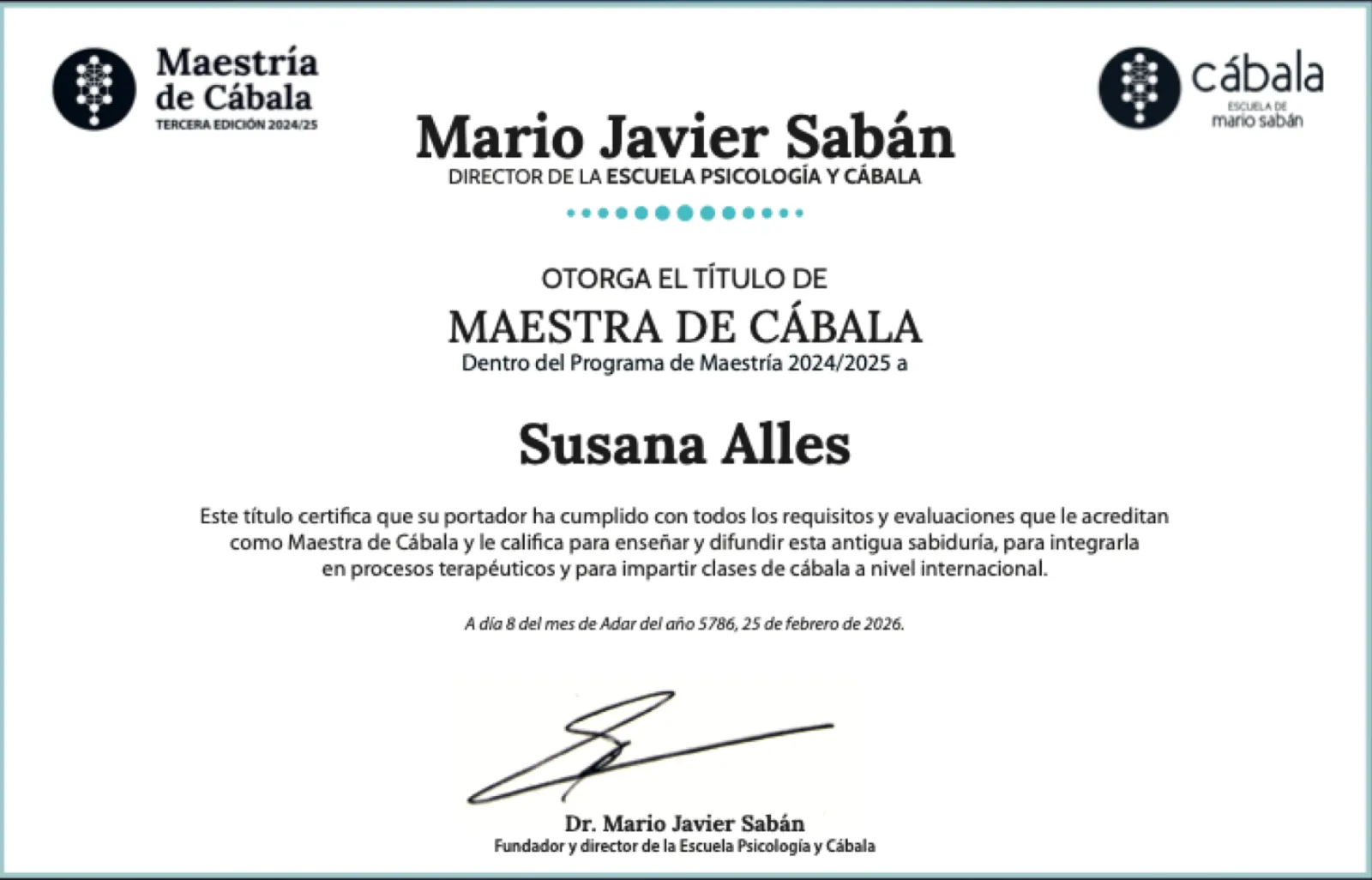 Título de Maestra de Cábala otorgado a Susana Alles por el Dr. Mario Javier Sabán, director de la Escuela Psicología y Cábala