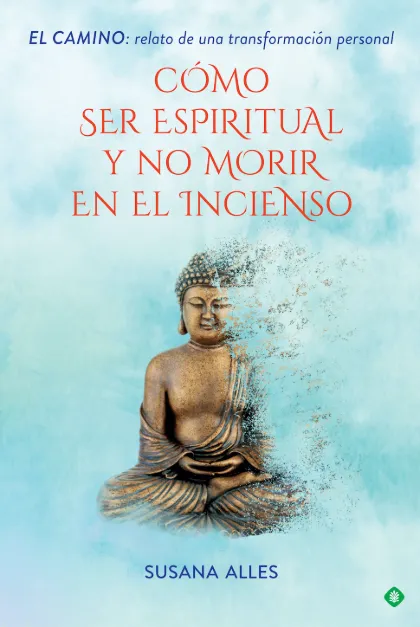 Portada de «Cómo ser espiritual y no morir en el incienso», de Susana Alles